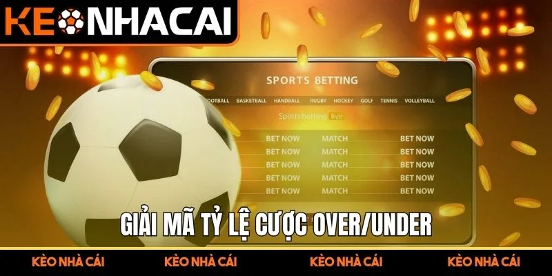 Cách Đọc Kèo Bóng Đá Chuẩn Xác Giúp Tối Ưu Nhận Định Trận 2 Giải mã tỷ lệ cược Over/Under