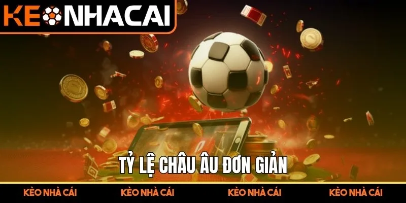 Cách Đọc Kèo Bóng Đá Chuẩn Xác Giúp Tối Ưu Nhận Định Trận 3 Tỷ lệ Châu Âu đơn giản