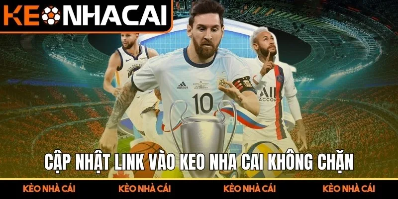 Trang Chủ 10 Cập nhật link vào Keo Nha Cai mới nhất 2025 và không chặn